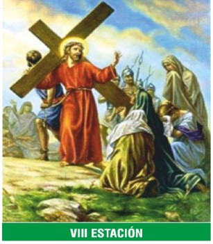 VIII Estación — Jesús encuentra a las mujeres de Jerusalén